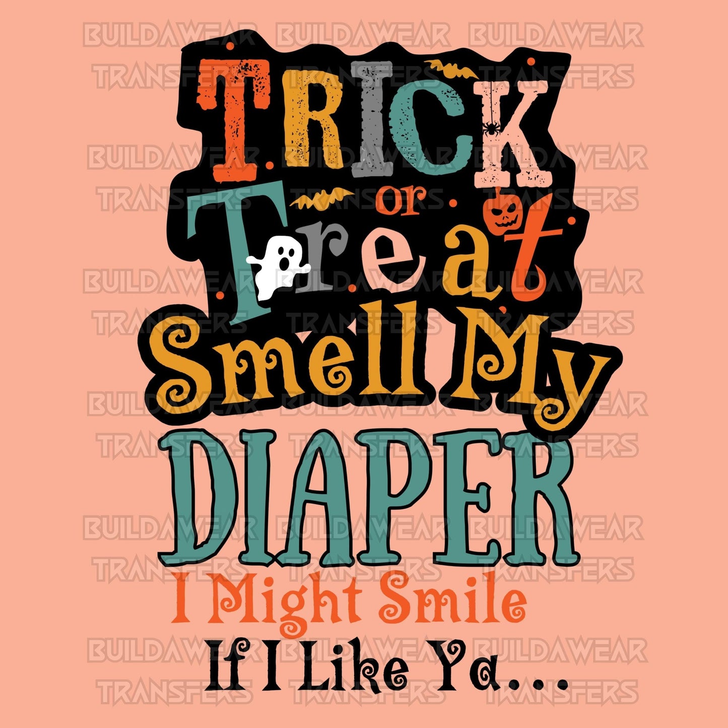 Baby First Halloween Trick or Treat Smell My Diaper - High Quality PNG Downloadable Files - Just Download and Print!