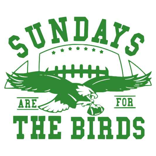 Sundays Are For The Birds - Screen Print Transfers - Adult/Teen