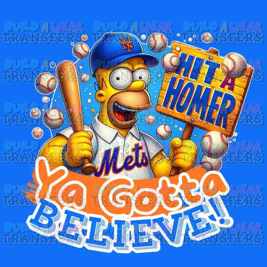 Ya Gotta Believe - Hit A Homer - Funny Net York Baseball Sports Fan PNG For Sublimation, DTF, Dtg, Uvdtf Printing & More! 2 File download!