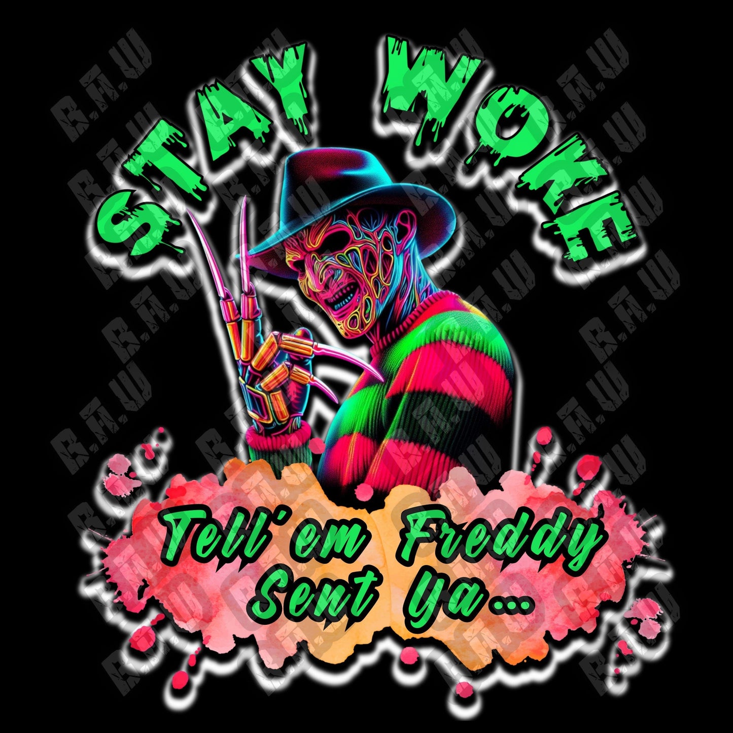 STAY WOKE TELL’EM THAT FREDDY SENT YA - DOWNLOADABLE PNG