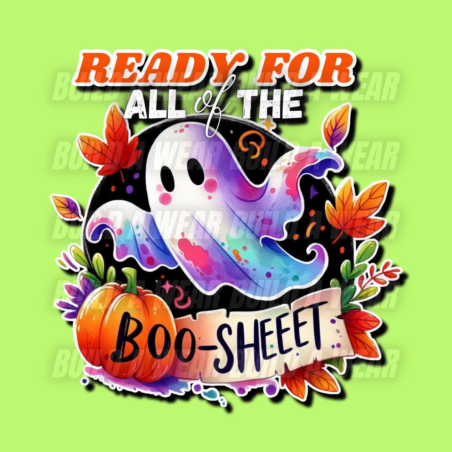 Ready For The BooSheet! - Funny humorous fall HalloweenThemed PNG For Sublimation, DTF, Dtg & Uvdtf Printing!